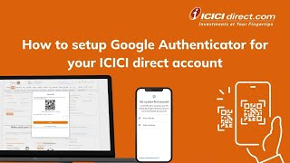 How to setup Google Authentication for your ICICI Direct account | ICICI Direct