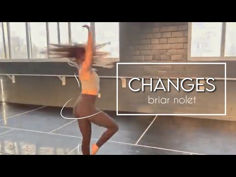 Briar Nolet | Changes