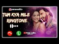 Tum kya mile Bgm ringtone ❤️📞 #ringtone #ringtones #callringtone #viral #tumkyamile #arijitsingh