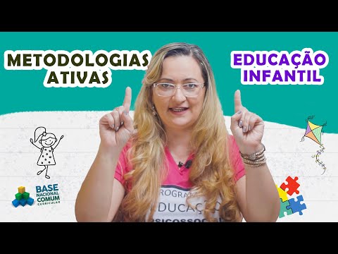 METODOLOGIAS ATIVAS NA EDUCAÇÃO INFANTIL | COMO INTEGRAR