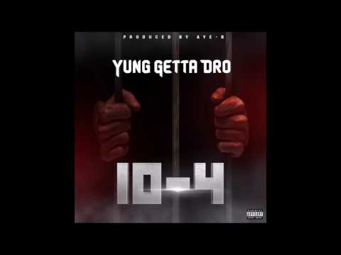 Yung Getta Dro - 10-4 (Prod By AB)