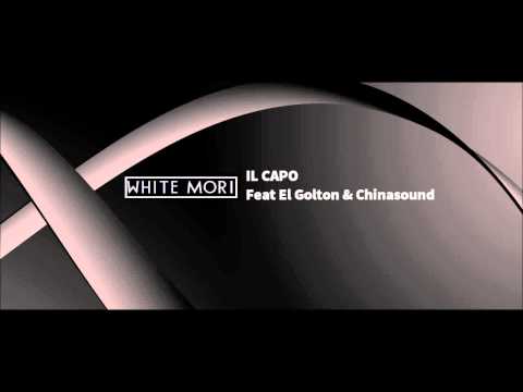 White Mori - Il Capo Feat El Golton & Chinasound