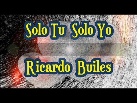 SOLO TU SOLO YO con letra - RICARDO BUILES Salsa Romantica de Primer Nivel