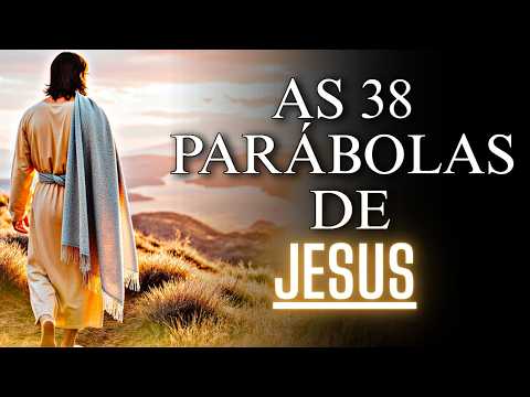 38 PARÁBOLAS DE JESUS — ENSINAMENTOS PROFUNDOS PARA A ALMA DO AMOR E DA MISERICÓRDIA