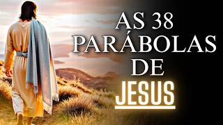 38 PARÁBOLAS DE JESUS — ENSINAMENTOS PROFUNDOS PARA A ALMA DO AMOR E DA MISERICÓRDIA