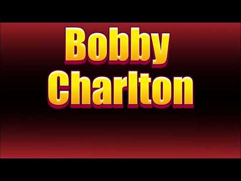How to pronounce Bobby Charlton?(SORT OF CORRRECTLY...)