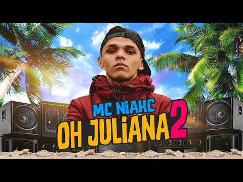 Oh Juliana 2 - MC Niack - Oh Juliana Sei Que é eu Que Você Ama (DJ Kaioken)