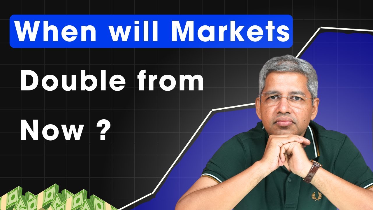 When will Markets Double from Now ?