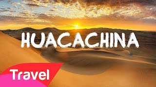 preview picture of video 'Huacachina - The Oasis of Peru - The Highest Dunes of the World'