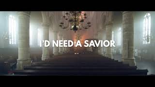 I'd Need A Savior - Among the Thirsty (Official Lyric Video)