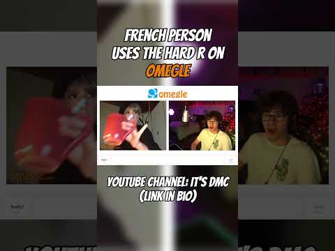 FRENCH PERSON USES THE HARD R ON OMEGLE