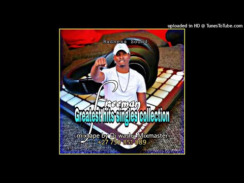 FREEMAN HKD BOSS-[BEST SONGS ]OFFICIAL MIXTAPE BY D WASHY MIXMASTER+27 739 851 889