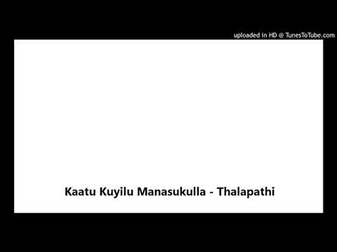 Kaatu Kuyilu Manasukulla - Thalapathi
