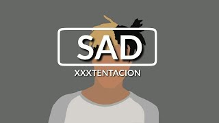 XXXTENTACION -  SAD  (Lyrics) 🎵