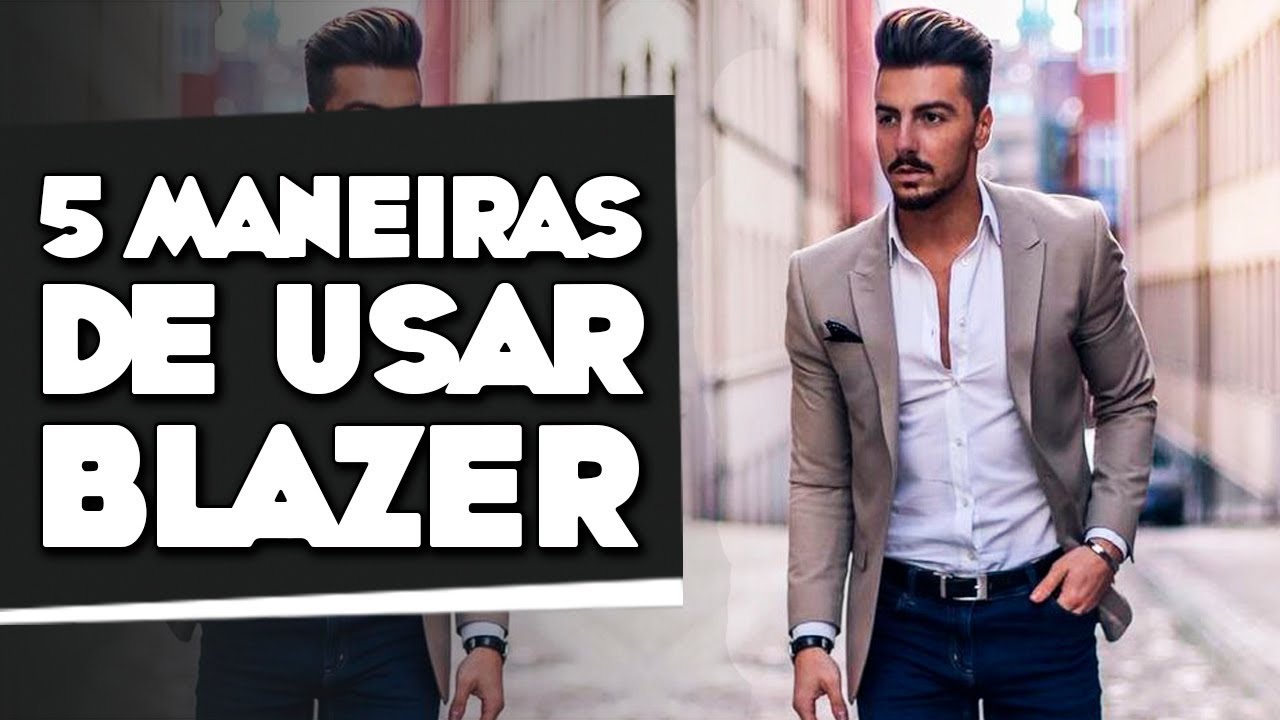 BLAZER MASCULINO, como usar de Maneiras DIFERENTES