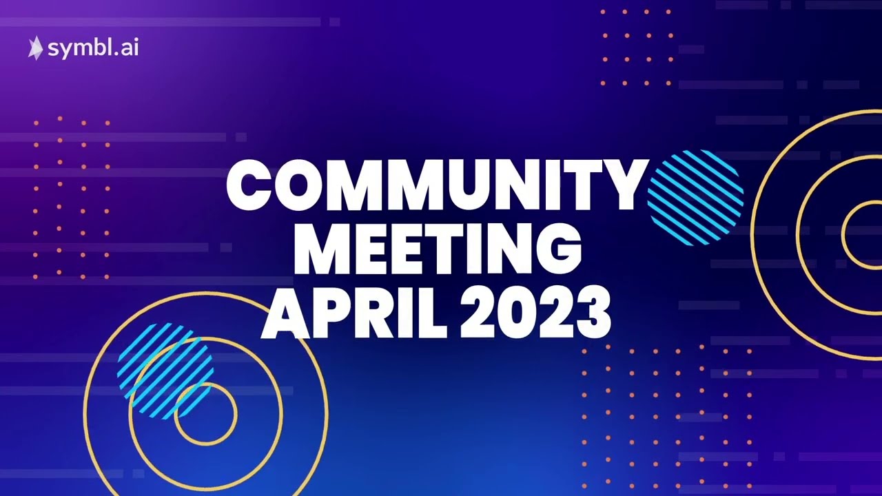 Symbl.ai Community Meeting - April 2023: ChatGPT Integrations