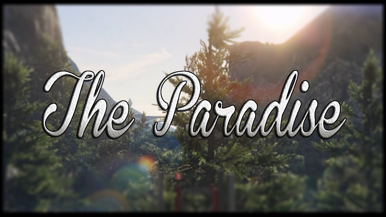 The Paradise - GTA5-Mods.com