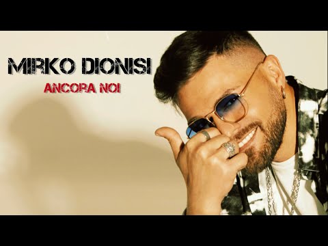 Mirko Dionisi - Ancora Noi