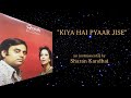 KIYA HAI PYAAR JISE Instrumental