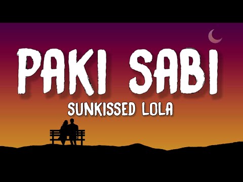 Sunkissed Lola - Paki Sabi (Lyrics)