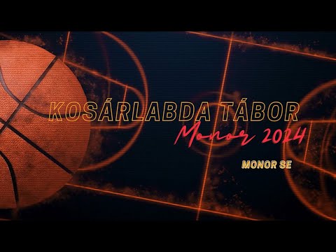 Monor SE Kosárlabda Szakosztályának napközis tábora (U11-U12) - 2024