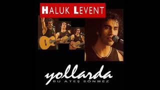 Haluk Levent - Alışamadım (Yollarda)