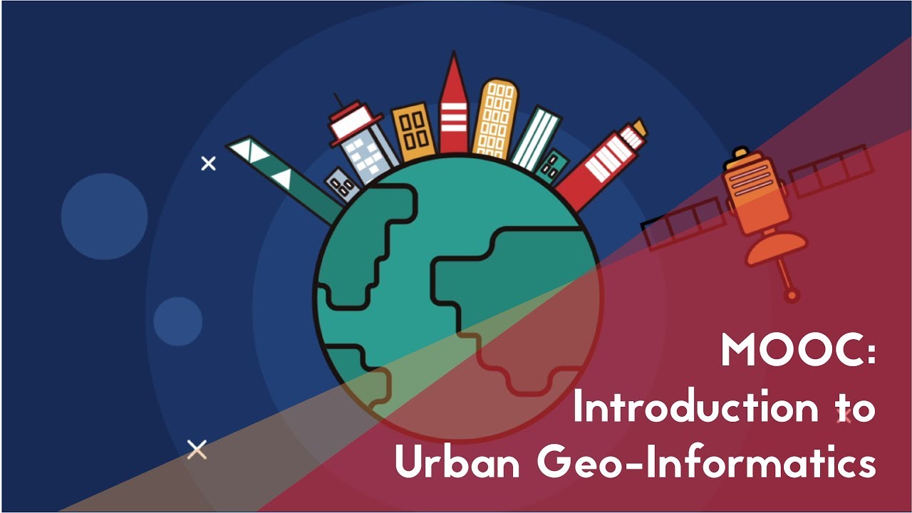 MOOC: Introduction to Urban Geo-Informatics
