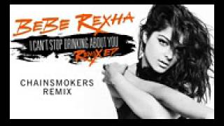 Bebe Rexha  I Cant Stop Drinking About You Chainsmokers Remix Audio