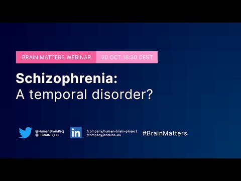 Brain Matters #11 - "Schizophrenia: a temporal disorder?"