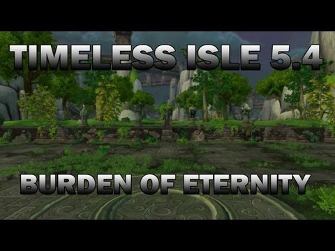Timeless isle, jump the Broken BRIDGE to get your Burden of Eternity