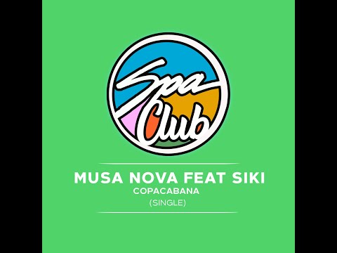 Spa Club [SPC058] MUSA NOVA Feat SIKI - Copacabana (Original Mix)