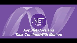 Asp.Net Core and Task ContinueWith Method