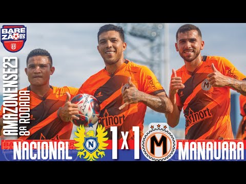 Nacional 1x1 Manauara - 8ª Rodada / Amazonense 2023