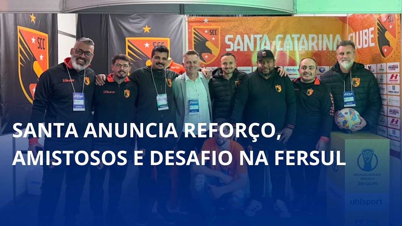 Novidades do Santa: reforço, amistosos e Fersul