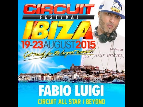 CIRCUIT FESTIVAL IBIZA🇪🇸 2015 FEAT fabioluigi