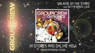 Group 1 Crew - &quot;Walking On The Stars&quot;