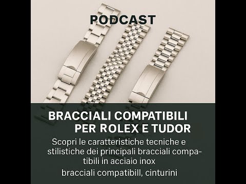 Video bracciali compatibili Rolex e Tudor