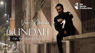 Download lagu VAN NAIBAHO - GUNDAH mp3 Download lagu VAN NAIBAHO - GUNDAH mp3