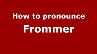 How to pronounce Frommer