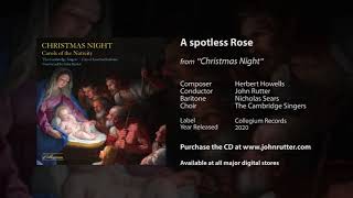 A spotless Rose - Herbert Howells, John Rutter, Nicholas Sears, The Cambridge Singers