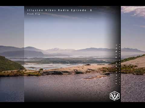 Illusion Vibes Radio Episode 8