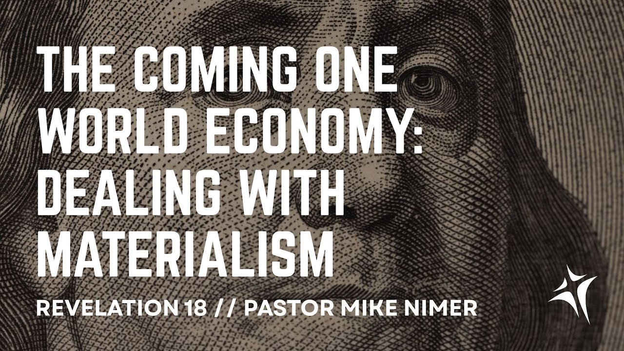 The Coming One World Economy: Dealing With Materialism