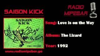 Saigon Kick - Love is on the Way