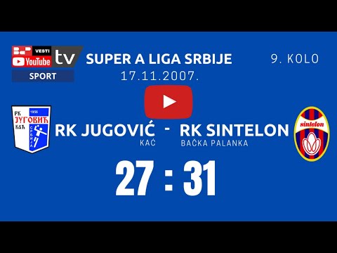 RK Jugović - RK Sintelon 27:31 (Super A liga Srbije, 9. kolo, 17.11.2007.)