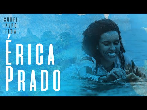 Surfe Papo & Flow - Ep 20: Érica Prado