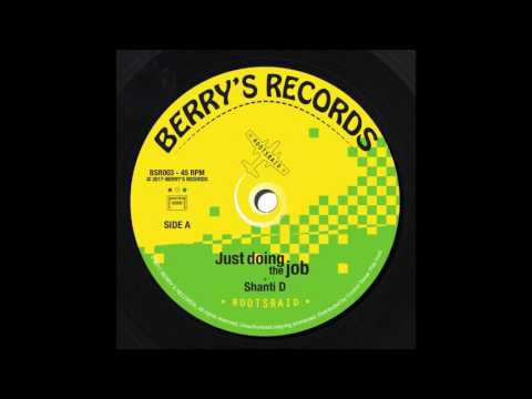 Roots Raid ft Shanti D - Just Doing The Job