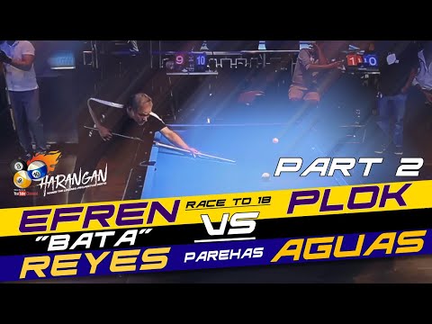 EFREN"BATA"REYES🆚PLOK AGUAS / R18 PAREHAS / 10 BALL PLAY PART 2/5
