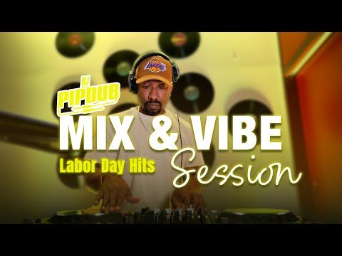 DJ PIPDUB | MIX & VIBE SESSION "VOLUME 2" | LABOR DAY MIX | HIP-HOP, R&B, THROWBACKS & OLDIES