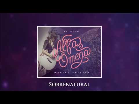 Sobrenatural    Marine Friesen feat  Bruna Karla   CD Alfa e Ômega