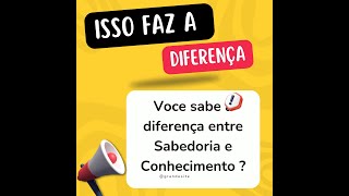Video diferença Sabedoria e Conhecimento
